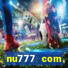 nu777 com plataforma de jogos